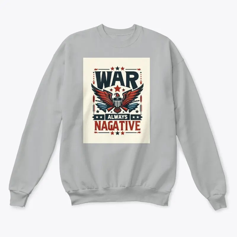 War always negative T -shirt