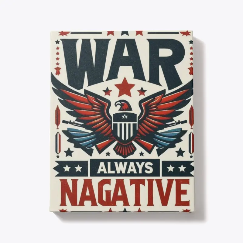 War always negative T -shirt