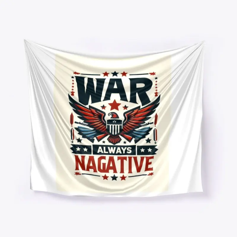 War always negative T -shirt