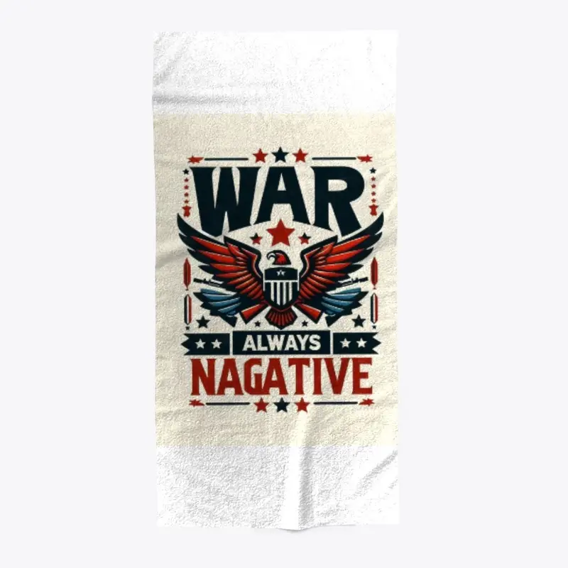 War always negative T -shirt