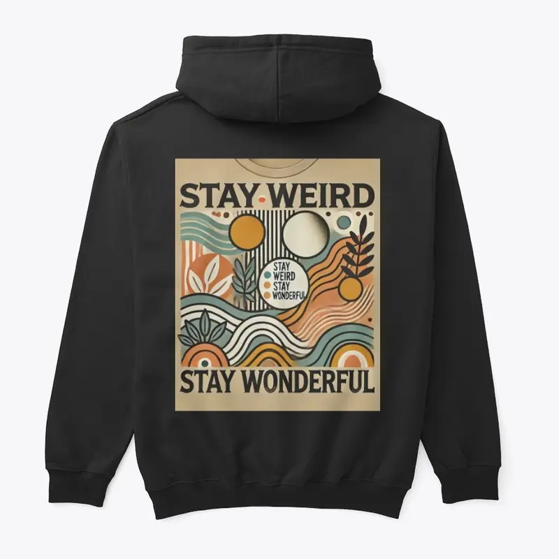 Stay Weird Stay Wonderful T shirt