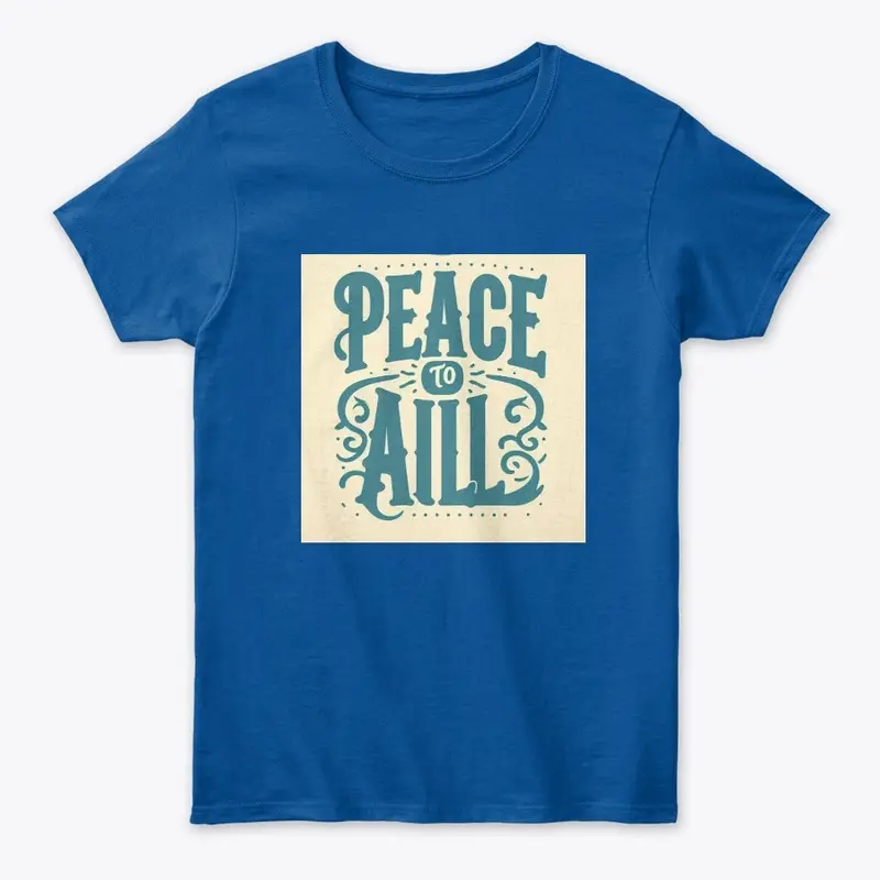 Peace to All T-shirt