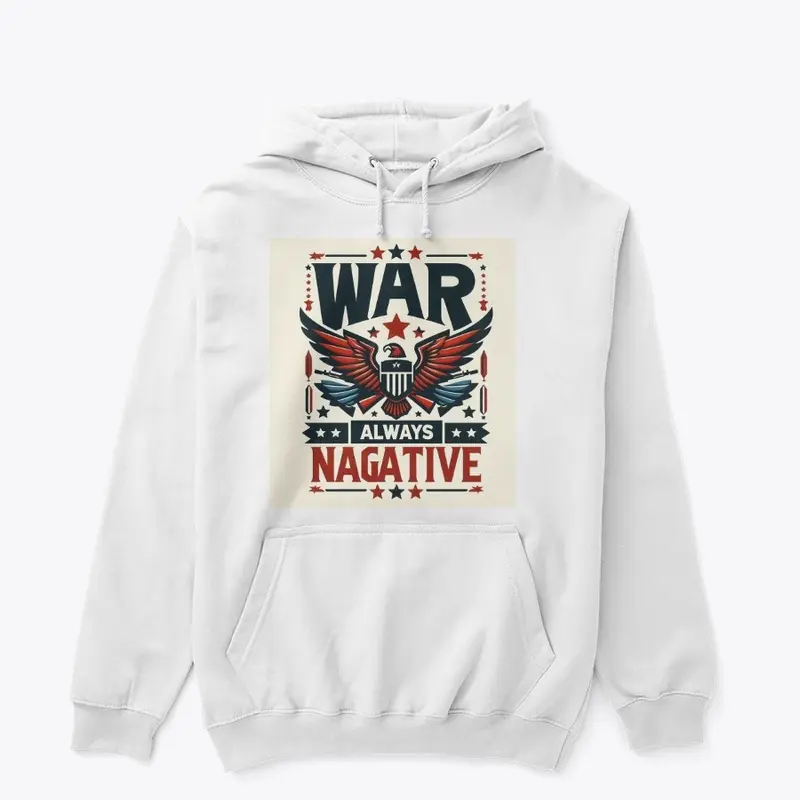 War always negative T -shirt