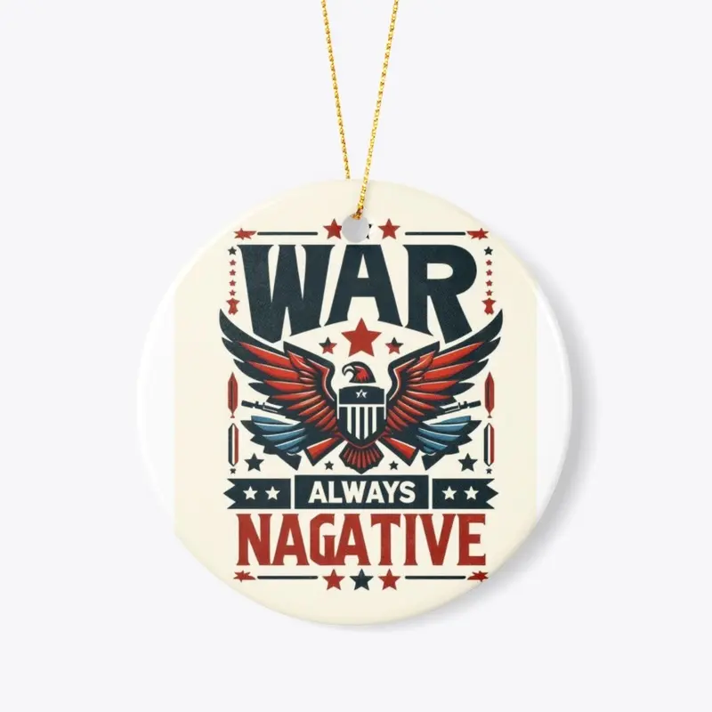 War always negative T -shirt